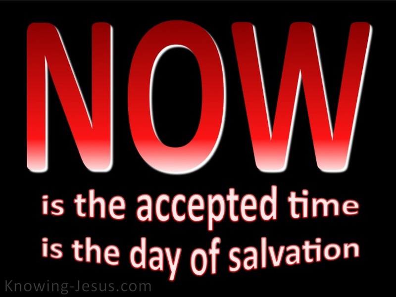 2 Corinthians 6:2 Now Is The Day Of Salvation (red)